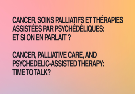 Cancer, soins palliatifs et thérapies assistées par psychédéliques