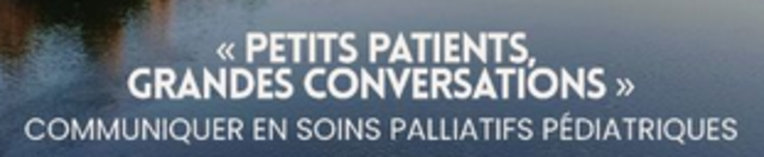 6ÈMES RENCONTRES DE SOINS PALLIATIFS PÉDIATRIQUES