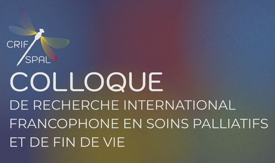 COLLOQUE DE RECHERCHE INTERNATIONAL FRANCOPHONE EN SOINS PALLIATIFS ET FIN DE VIE